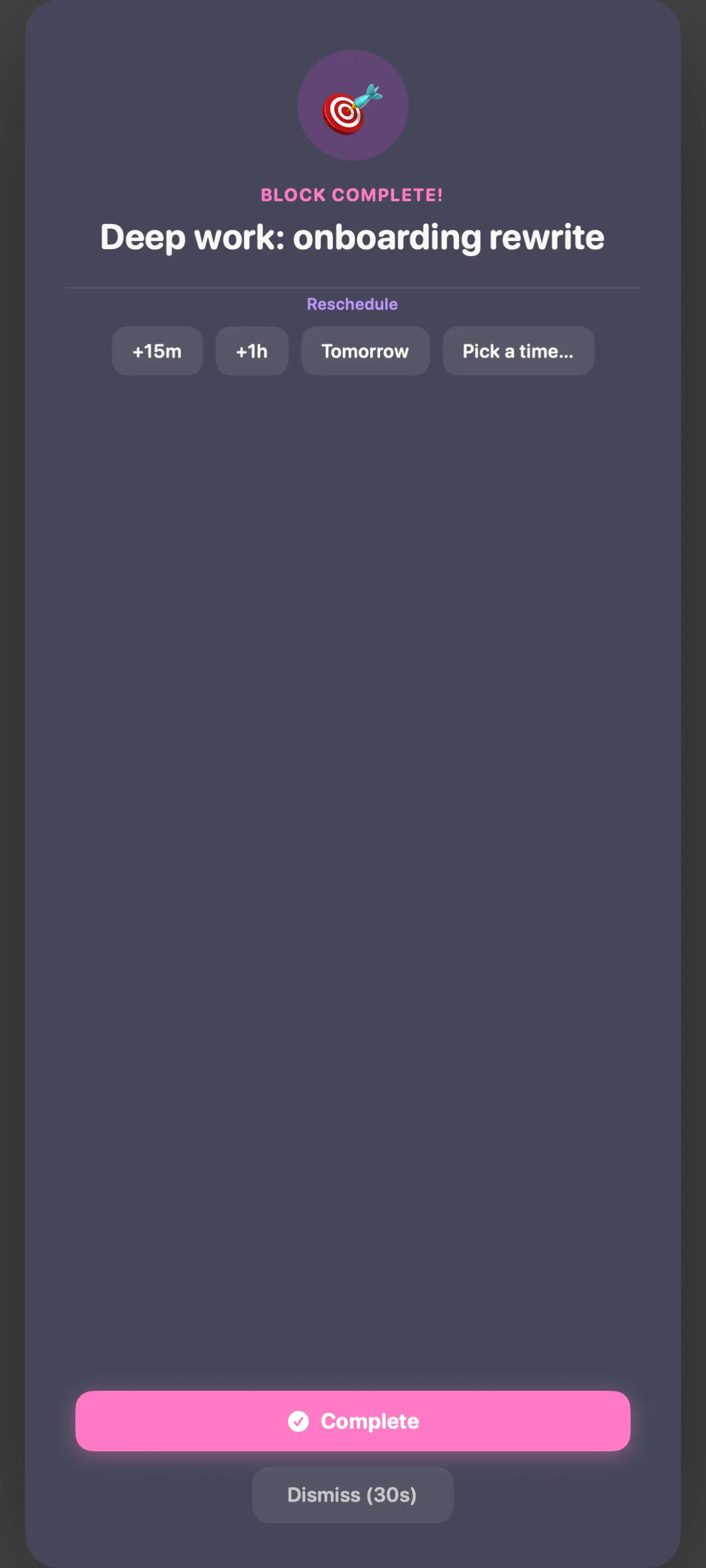 Full-screen end-of-block alert reading "Block complete" with reschedule and complete buttons